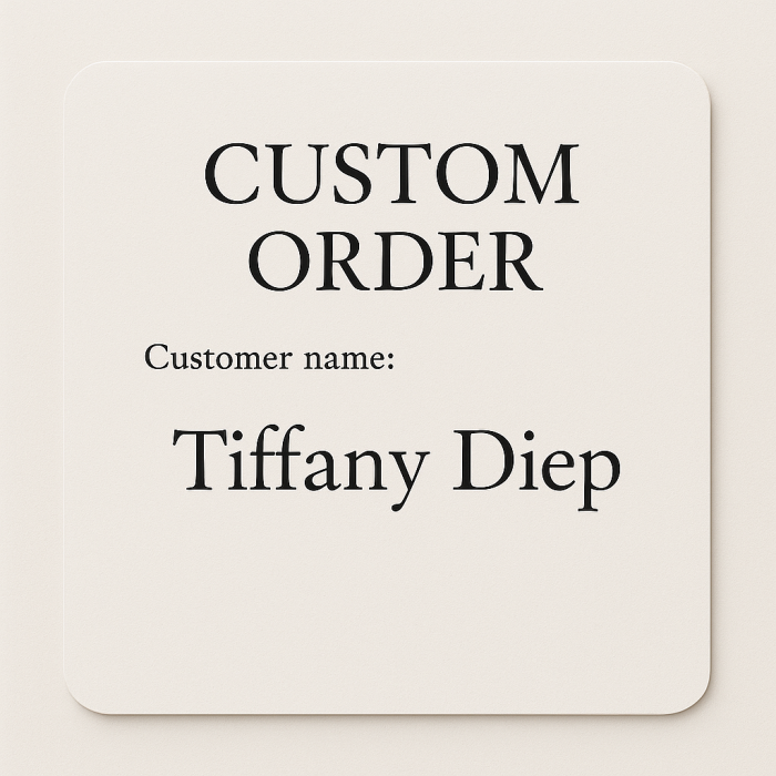 Custom Order for Tiffany Diep