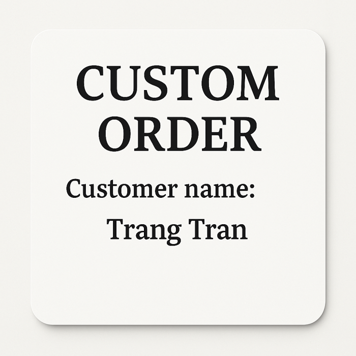 Custom Order for Trang Tran