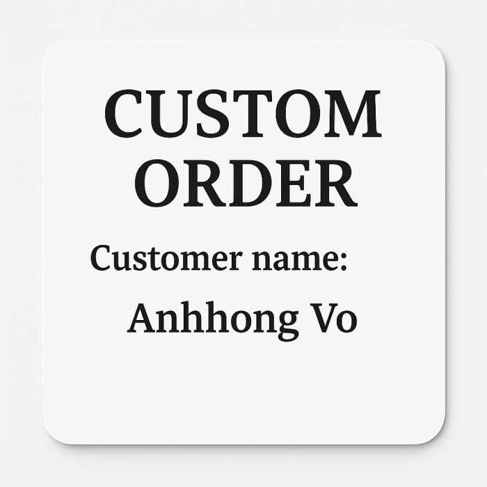 Custom Order for Anhhong Vo