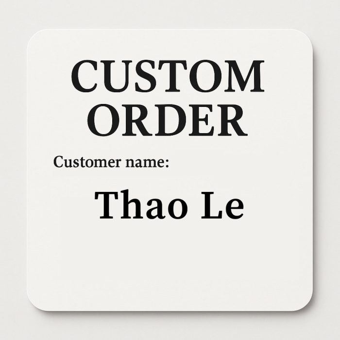 Custom Order for Thao Le