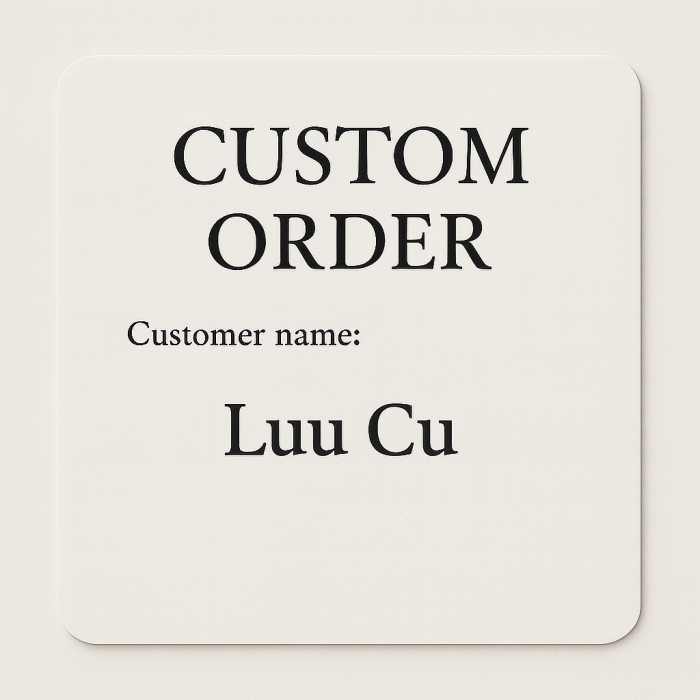 Custom Order for Luu cu